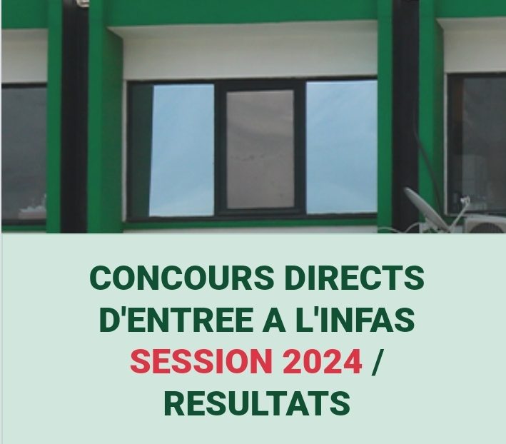 CONCOURS DIRECTS D'ENTREE A L'INFAS SESSION 2024 / RESULTATS