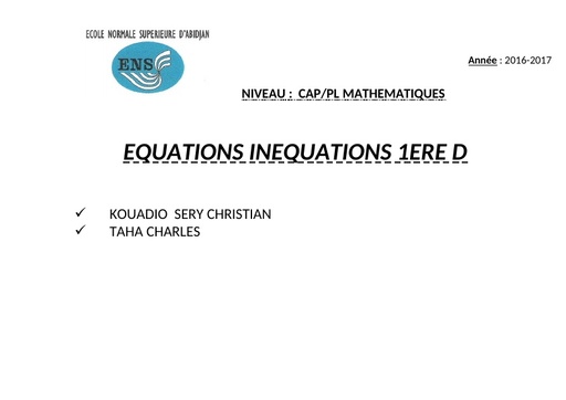 Fiche de cours Maths 1ière D EQUATIONS ET INEQUATIONS ENS by Tehua