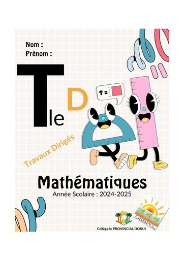 DOC de travaux dirigés Maths Tle D Collège le Provincial 2025 by Tehua