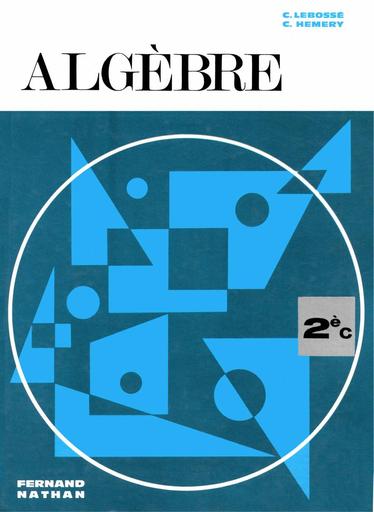 Algèbre, seconde C, Lebossé by Tehua