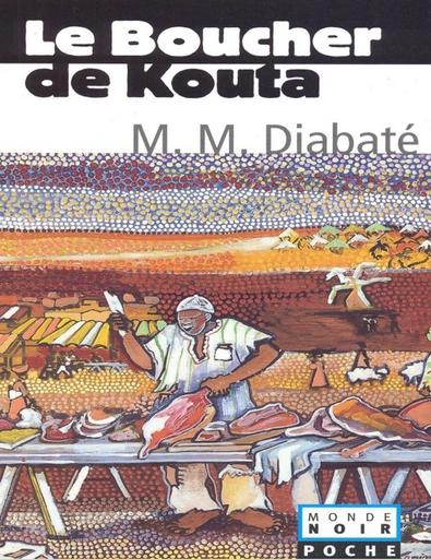 ROMAN Le boucher de Kouta by Massa Makan Diabaté