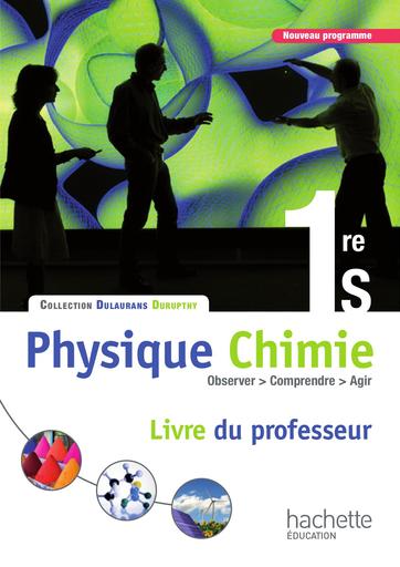 Prof livre Physique Chimie 1re S Livre du professeur Grand format Edition Hachette