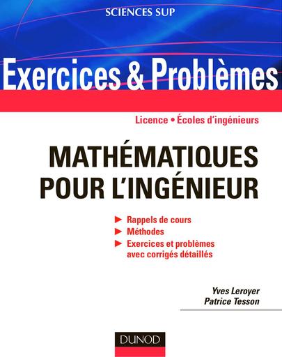 Sup Mathematiques pour l'ingenieur Rappels de cours, Methodes, Exercices by Tehua